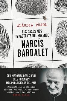 CASOS MÉS IMPACTANTS DEL FORENSE NARCÍS BARDALET, ELS | 9788411730327 | PUJOL DEVESA, CLÀUDIA/BARDALET VIÑALS, NARCÍS | Llibreria L'Illa - Llibreria Online de Mollet - Comprar llibres online