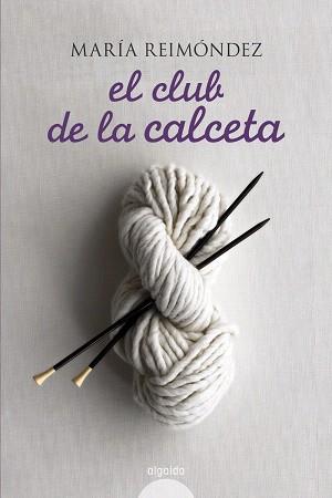 CLUB DE LA CALCETA, EL | 9788498771442 | REIMONDEZ, MARIA (1975- ) | Llibreria L'Illa - Llibreria Online de Mollet - Comprar llibres online