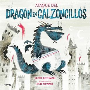 ATAQUE DEL DRAGÓN EN CALZONCILLOS, EL | 9788427225909 | ROTHMAN, SCOTT | Llibreria L'Illa - Llibreria Online de Mollet - Comprar llibres online