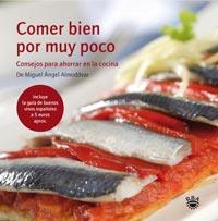 COMER BIEN POR MUY POCO | 9788492981311 | ALMODOVAR, MIGUEL ANGEL | Llibreria L'Illa - Llibreria Online de Mollet - Comprar llibres online