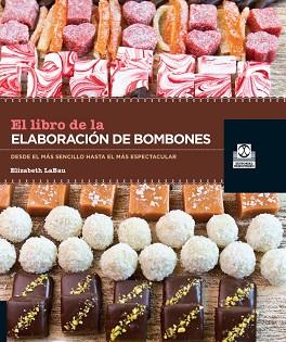 LIBRO DE LA ELABORACIÓN DE BOMBONES, EL | 9788499103952 | LABAU, ELISABETH