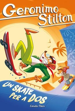 SKATE PER A DOS, UN | 9791387782894 | STILTON, GERONIMO