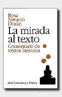 MIRADA AL TEXTO, LA. COMENTARIO DE TEXTOS LITERARI | 9788434425002 | NAVARRO DURAN, ROSA
