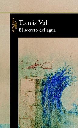 SECRETO DEL AGUA, EL | 9788420401140 | VAL SAEZ, TOMAS | Llibreria L'Illa - Llibreria Online de Mollet - Comprar llibres online