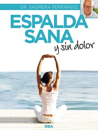 ESPALDA SANA Y SIN DOLOR | 9788490565292 | SAGRERA FERRANDIZ, JORDI | Llibreria L'Illa - Llibreria Online de Mollet - Comprar llibres online