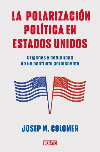 POLARIZACIÓN POLÍTICA EN ESTADOS UNIDOS, LA | 9788419399427 | COLOMER, JOSEP M. | Llibreria L'Illa - Llibreria Online de Mollet - Comprar llibres online