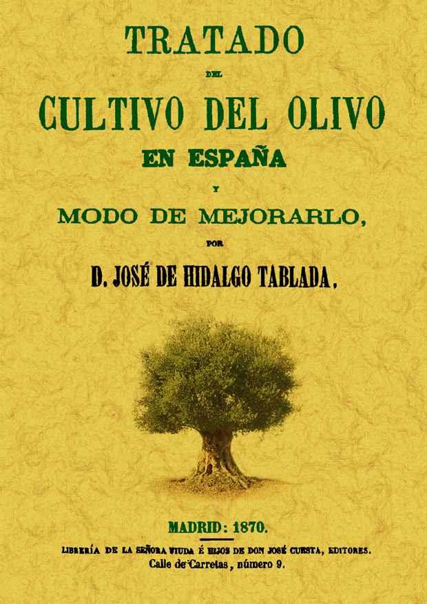 TRATADO DEL CULTIVO DEL OLIVO EN ESPAÑA Y MODO DE MEJORARLO | 9788497617277 | HIDALGO TABLADA, JOSÉ DE | Llibreria L'Illa - Llibreria Online de Mollet - Comprar llibres online