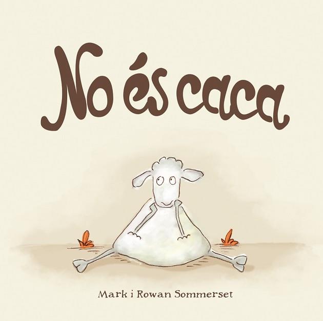 NO ÉS CACA | 9788424661571 | SOMMERSET, MARK/SOMMERSET, ROWAN | Llibreria L'Illa - Llibreria Online de Mollet - Comprar llibres online