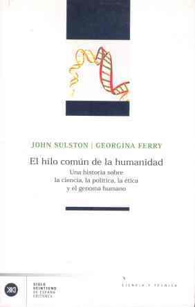 HILO COMUN DE LA HUMANIDAD, EL | 9788432311376 | SUSLTON, JOHN | Llibreria L'Illa - Llibreria Online de Mollet - Comprar llibres online