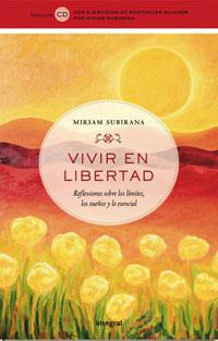VIVIR EN LIBERTAD . REFLEXIONES SOBRE LOS LIMITES , LOS SUE | 9788498672381 | SUBIRANA , MIRIAM | Llibreria L'Illa - Llibreria Online de Mollet - Comprar llibres online