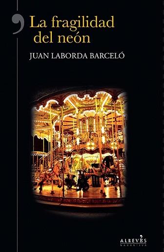 FRAGILIDAD DEL NEÓN, LA | 9788415900351 | LABORDA BARCELÓ, JUAN