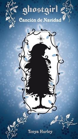 GHOSTGIRL. CANCIÓN DE NAVIDAD | 9788420403618 | HURLEY, TONYA | Llibreria L'Illa - Llibreria Online de Mollet - Comprar llibres online
