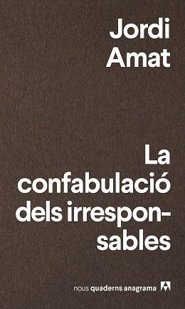 CONFABULACIÓ DELS IRRESPONSABLES, LA | 9788433916174 | AMAT, JORDI | Llibreria L'Illa - Llibreria Online de Mollet - Comprar llibres online
