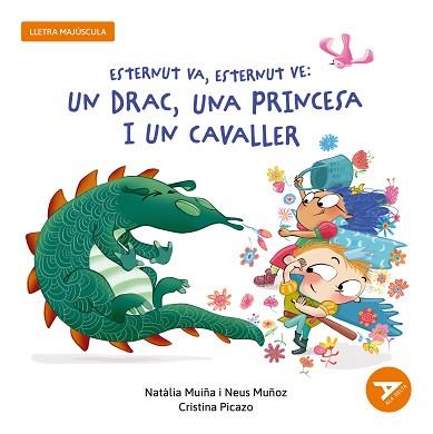 ESTERNUT VA ESTERNUT VE UN DRAC,UNA PRINCESA I UN CAVALLER | 9788447955862 | MUIÑA SIXTO, NATÀLIA/MUÑOZ ESPAÑA, NEUS | Llibreria L'Illa - Llibreria Online de Mollet - Comprar llibres online