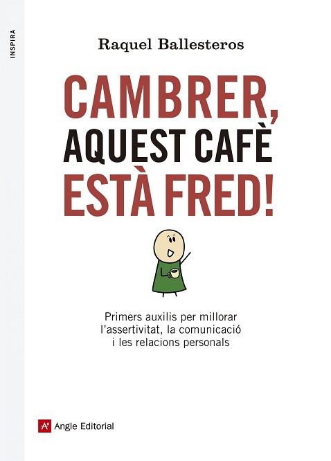 CAMBRER AQUEST CAFÈ ESTÀ FRED! | 9788416139309 | BALLESTEROS, RAQUEL