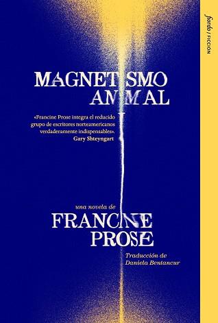 MAGNETISMO ANIMAL | 9791399163667 | PROSE, FRANCINE | Llibreria L'Illa - Llibreria Online de Mollet - Comprar llibres online