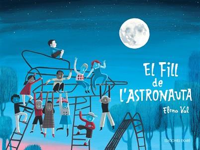 FILL DE L'ASTRONAUTA, EL | 9788412811810 | VAL, ELENA  | Llibreria L'Illa - Llibreria Online de Mollet - Comprar llibres online