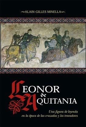 LEONOR DE AQUITANIA | 9788491649847 | MINELLA, ALAIN-GILLES | Llibreria L'Illa - Llibreria Online de Mollet - Comprar llibres online