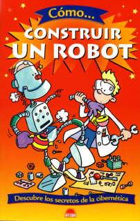 CONSTRUIR UN ROBOT | 9788497542289