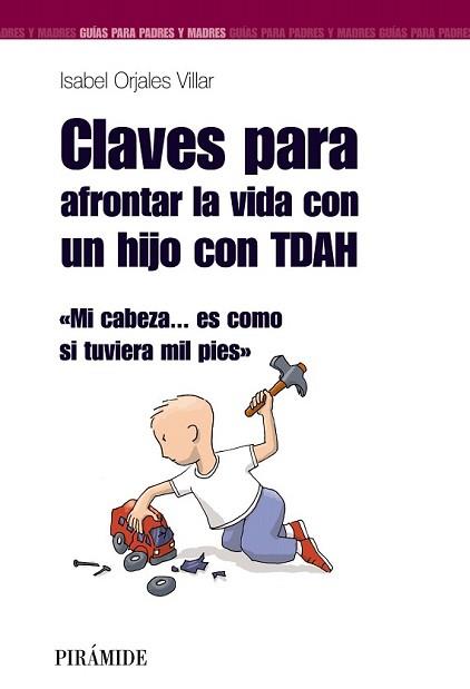 CLAVES PARA AFRONTAR LA VIDA CON UN HIJO CON TDH | 9788436823288 | ORJALES VILLAR, ISABEL