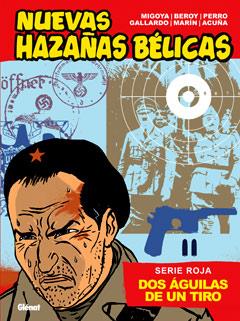NUEVAS HAZAÑAS BELICAS: DOS AGUILAS DE UN TIRO | 9788499473505 | MIGOYA/ BEROY/ PERRO/ GALLARDO/ MARIN/ ACUÑA