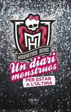 DIARI MONSTRUÓS PER ESTAR A L'ÚLTIMA, UN | 9788499326764 | DIARI MONSTRUOS, UN