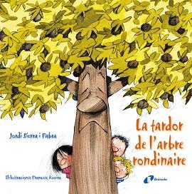 TARDOR DE L'ARBRE RONDINAIRE, LA | 9788499064864 | SIERRA I FABRA, JORDI | Llibreria L'Illa - Llibreria Online de Mollet - Comprar llibres online