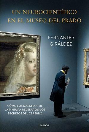 NEUROCIENTÍFICO EN EL MUSEO DEL PRADO, EL | 9788449343667 | GIRÁLDEZ, FERNANDO | Llibreria L'Illa - Llibreria Online de Mollet - Comprar llibres online