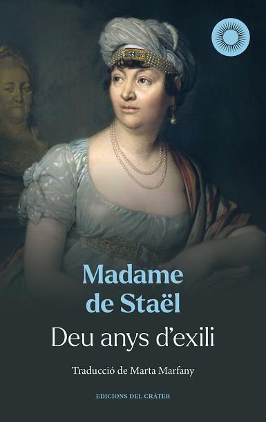 DEU ANYS D'EXILI | 9788412828689 | STAËL, MADAME DE | Llibreria L'Illa - Llibreria Online de Mollet - Comprar llibres online