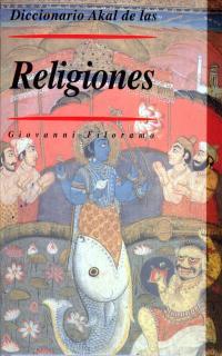 DICCIONARIO AKAL DE LAS RELIGIONES | 9788446015543 | FILORAMO, GIOVANNI | Llibreria L'Illa - Llibreria Online de Mollet - Comprar llibres online