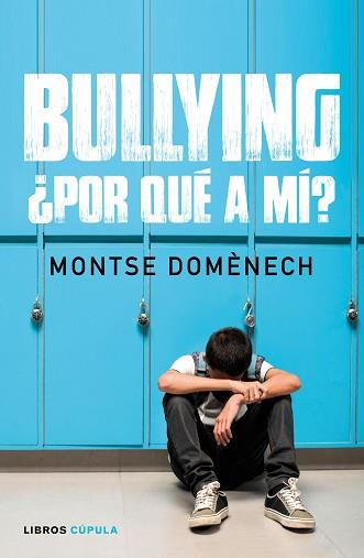 BULLYING POR QUÉ A MÍ? | 9788448024796 | DOMÉNECH, MONTSE
