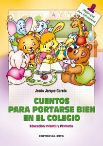 CUENTOS PARA PORTARSE BIEN EN EL COLEGIO | 9788498421019 | JARQUE GARCIA, JESUS | Llibreria L'Illa - Llibreria Online de Mollet - Comprar llibres online