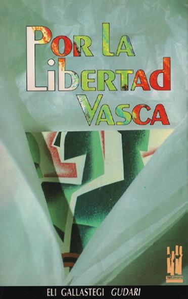 POR LA LIBERTAD VASCA | 9788486597719 | GALLASTEGI, ELI | Llibreria L'Illa - Llibreria Online de Mollet - Comprar llibres online