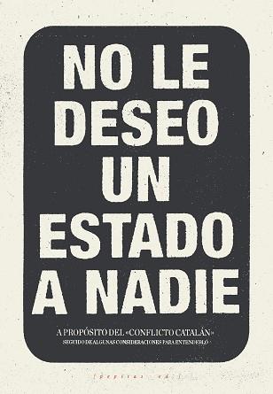 NO LE DESEO UN ESTADO A NADIE | 9788417386016 | LÓPEZ PETIT, SANTIAGO/IBÁÑEZ GRACIA, TOMÁS/AMORÓS PEIDRO, MIGUEL/VELA NORIEGA, CORSINO | Llibreria L'Illa - Llibreria Online de Mollet - Comprar llibres online