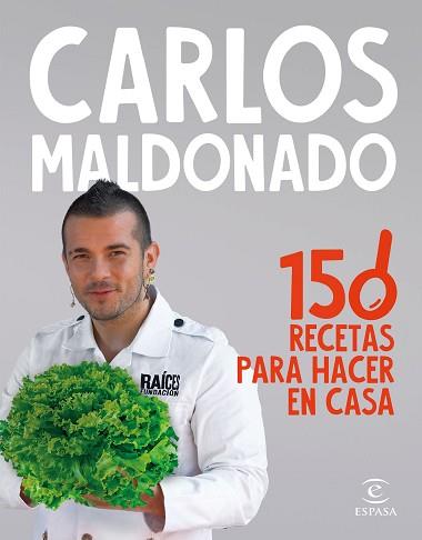 150 RECETAS PARA HACER EN CASA | 9788467070651 | MALDONADO, CARLOS | Llibreria L'Illa - Llibreria Online de Mollet - Comprar llibres online