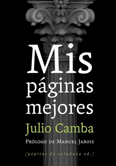 MIS PÁGINAS MEJORES | 9788493943752 | CAMBA ANDREU, JULIO