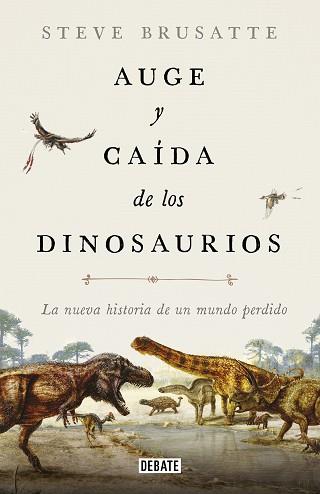 AUGE Y CAÍDA DE LOS DINOSAURIOS | 9788417636135 | BRUSATTE, STEVE | Llibreria L'Illa - Llibreria Online de Mollet - Comprar llibres online