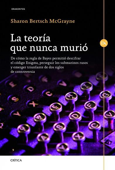 TEORÍA QUE NUNCA MURIÓ, LA | 9788498924343 | SHARON BERTSCH MCGRAYNE