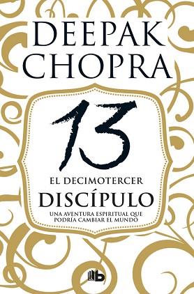 DECIMOTERCER DISCÍPULO, EL | 9788490704493 | CHOPRA, DEEPAK | Llibreria L'Illa - Llibreria Online de Mollet - Comprar llibres online