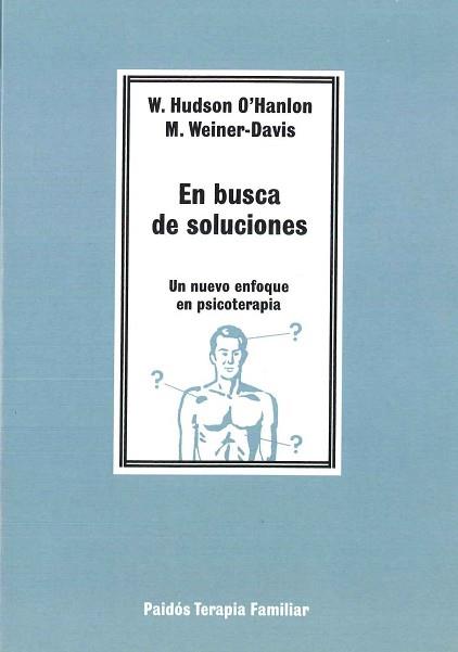 EN BUSCA DE SOLUCIONES : UN NUEVO ENFOQUE EN PSIC | 9788475096117 | O'Hanlon, William Hudson ; Weiner-Davis, Michele | Llibreria L'Illa - Llibreria Online de Mollet - Comprar llibres online
