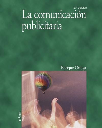 COMUNICACION PUBLICITARIA, LA | 9788436819069 | ORTEGA, ENRIQUE | Llibreria L'Illa - Llibreria Online de Mollet - Comprar llibres online