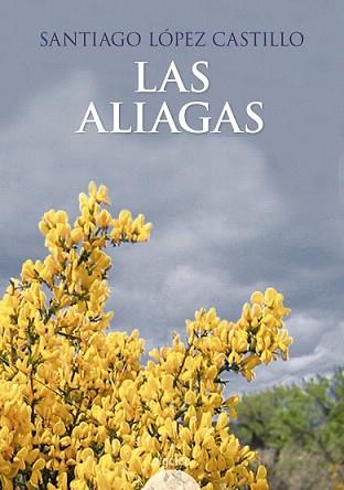 ALIAGAS, LAS | 9788498771282 | LOPEZ CASTILLO, SANTIAGO | Llibreria L'Illa - Llibreria Online de Mollet - Comprar llibres online
