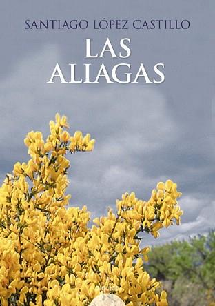 ALIAGAS, LAS | 9788498771282 | LOPEZ CASTILLO, SANTIAGO