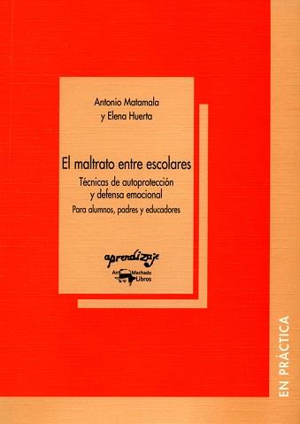 MALTRATO ENTRE ESCOLARES | 9788477741756 | HUERTA, ELENA/MATAMALA, ANTONIO | Llibreria L'Illa - Llibreria Online de Mollet - Comprar llibres online