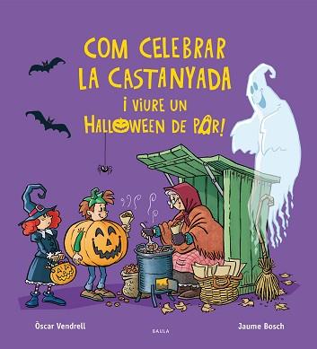 COM CELEBRAR LA CASTANYADA I VIURE UN HALLOWEEN DE POR! | 9788447957385 | VENDRELL CORRONS, ÒSCAR | Llibreria L'Illa - Llibreria Online de Mollet - Comprar llibres online