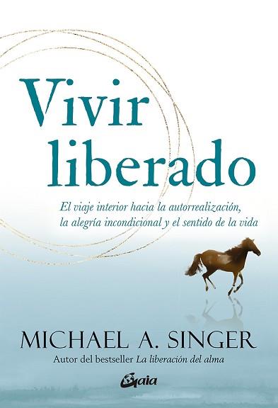 VIVIR LIBERADO | 9788411080118 | SINGER, MICHAEL A. | Llibreria L'Illa - Llibreria Online de Mollet - Comprar llibres online