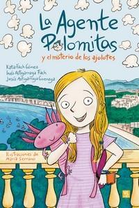 AGENTE PALOMITAS Y EL MISTERIO DE LOS AJOLOTES | 9788427148697 | KATIA FACH | Llibreria L'Illa - Llibreria Online de Mollet - Comprar llibres online
