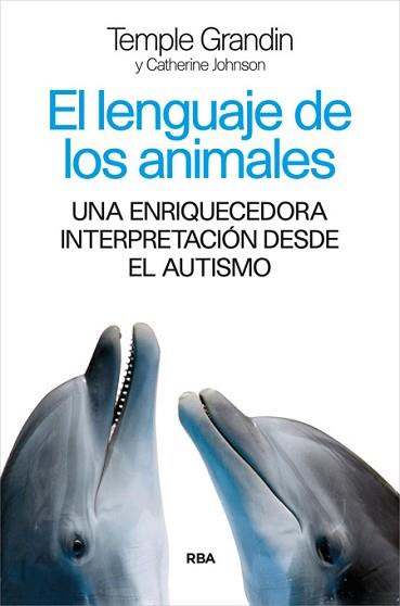 LENGUAJE DE LOS ANIMALES, EL | 9788490565339 | GRANDIN , TEMPLE/JOHNSON , CATHERINE | Llibreria L'Illa - Llibreria Online de Mollet - Comprar llibres online
