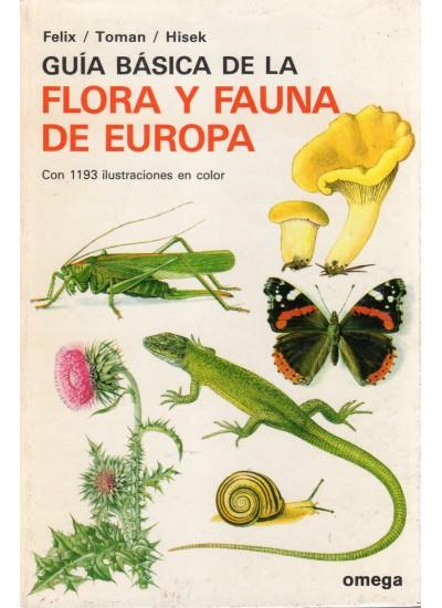 GUÍA BÁSICA DE LA FLORA Y FAUNA DE EUROPA | 9788428205467 | FÉLIX, J. ... [ET AL.]