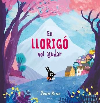 EN LLORIGÓ VOL AJUDAR | 9788447942381 | BOND, JOHN | Llibreria L'Illa - Llibreria Online de Mollet - Comprar llibres online